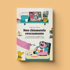 Copertina libro "Non chiamatelo svezzamento": guida pratica su autosvezzamento come iniziare, con illustrazioni colorate di un bambino e un cane.