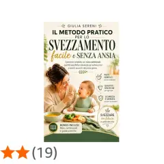 Copertina libro "Il metodo pratico per lo svezzamento facile e senza ansia", con mamma che imbocca bimbo. Include pediatra tabella svezzamento.