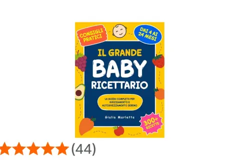 Copertina de "Il Grande Baby Ricettario", guida completa per lo svezzamento dai 4 ai 24 mesi, con consigli pratici e oltre 300 ricette. Utile per una tabella svezzamento 5 mesi.