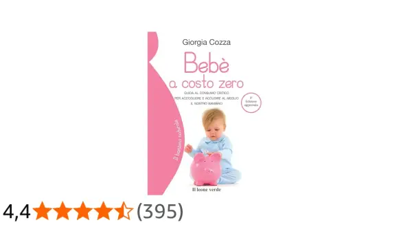 Libro "Bebè a costo zero" di Giorgia Cozza, guida al consumo critico per accogliere e accudire il bambino. Scopri quanto costa adottare un bambino con consigli pratici.