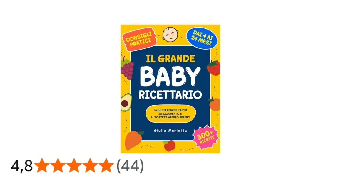 Copertina de "Il Grande Baby Ricettario", guida completa per lo svezzamento dai 4 ai 24 mesi, con consigli pratici e oltre 300 ricette. Utile per una tabella svezzamento 5 mesi.