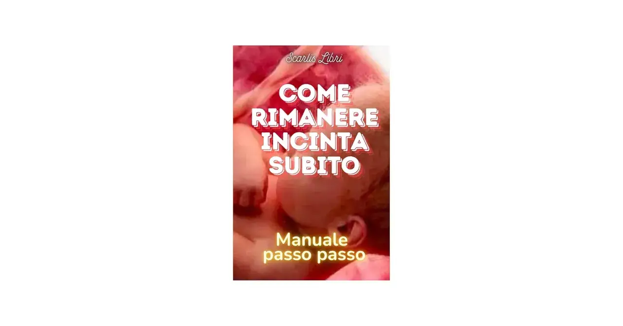 Rimanere Incinta Subito - Guida Completa e Consigli Pratici